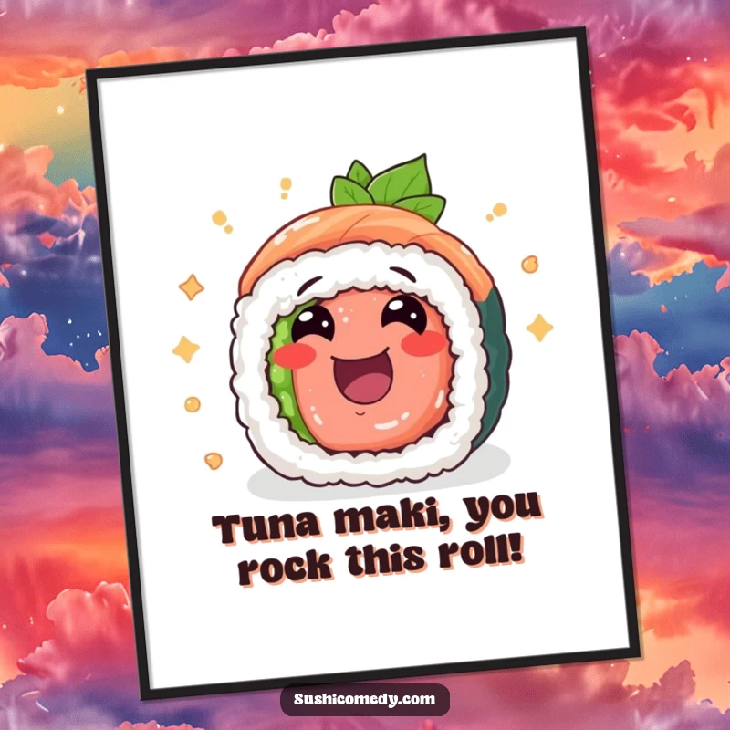 Funny free printable wall art of an ecstatic tuna maki sushi roll doing a joyful, enthusiastic roll.