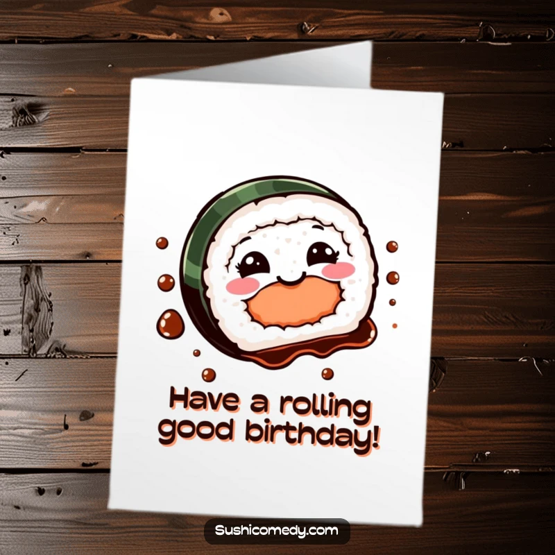 Funny Free Printable Birthday Card: A smiling sushi piece doing a playful spin, drizzled with soy sauce, for a festive birthday.