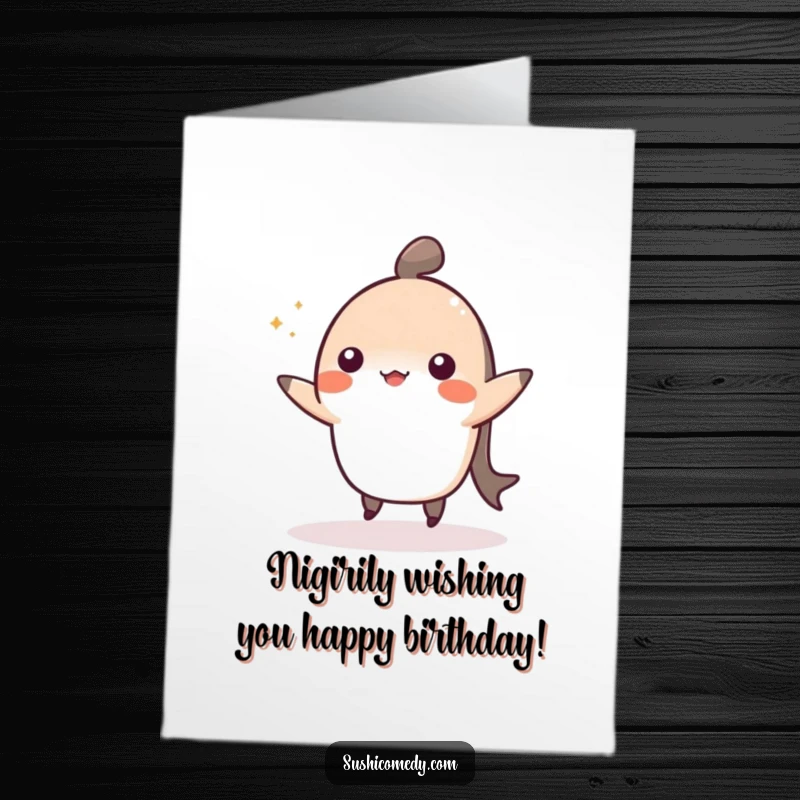 Funny Free Printable Birthday Card: A cheerful nigiri performing a cute, energetic dance, spreading birthday cheer.