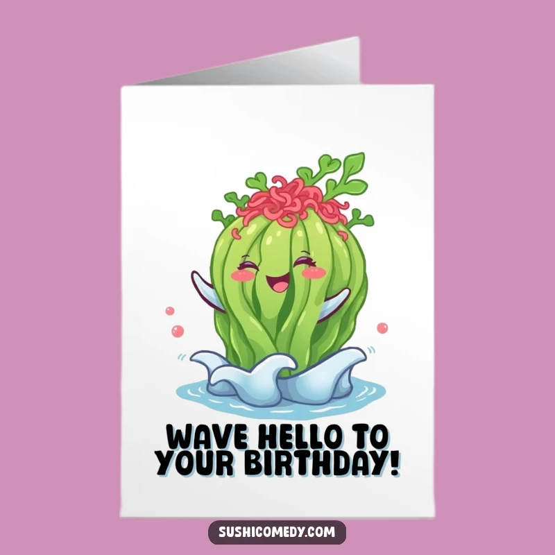 Free Printable Seaweed Salad Birthday Card - Waving You Happy Birthday!